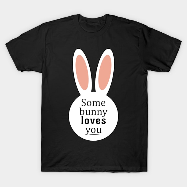 Some Bunny Loves You Easter Rabbit T-Shirt by T-Shirt.CONCEPTS